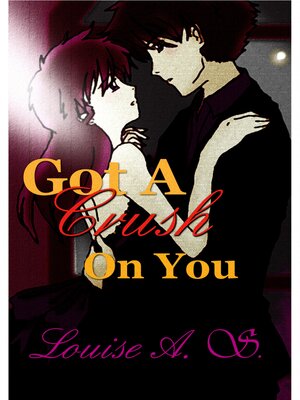 cover image of Got a Crush On You